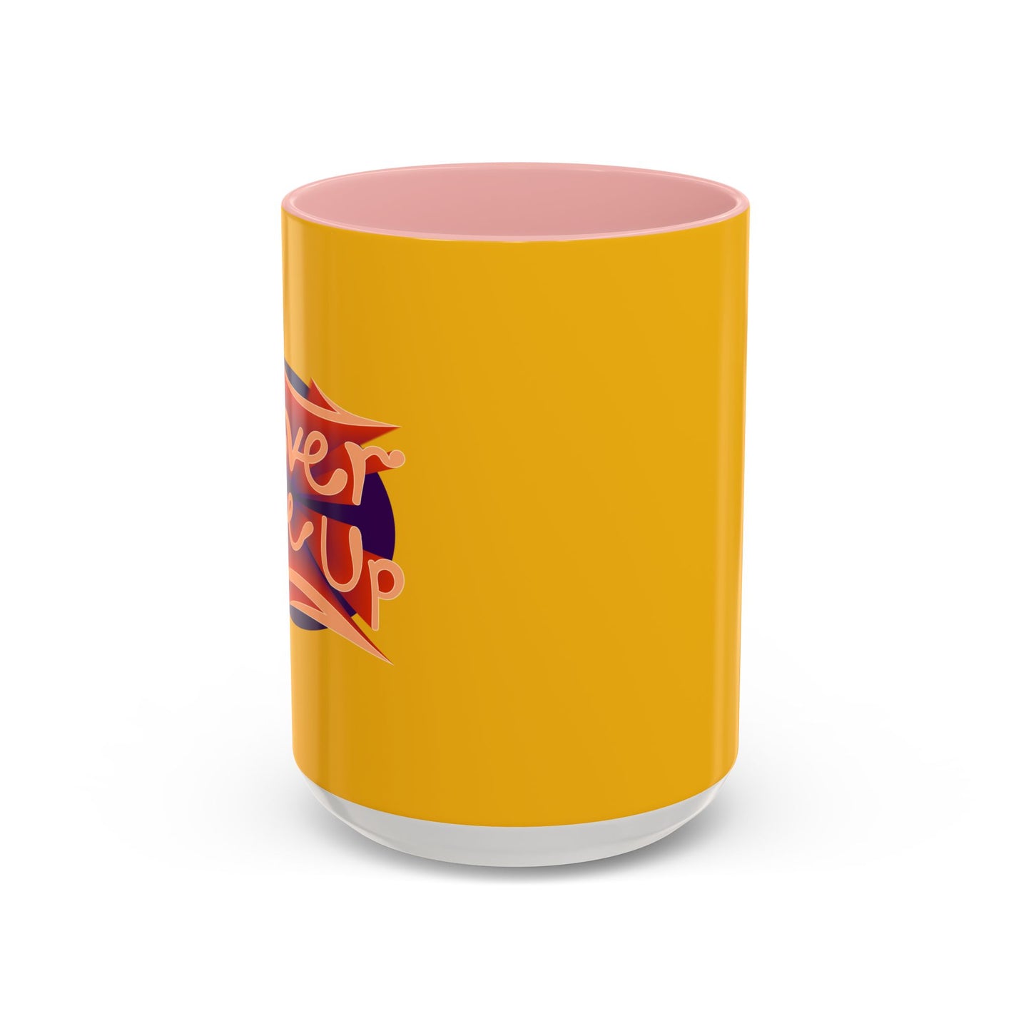 Never Give Up Accent Coffee Mug (11, 15oz)