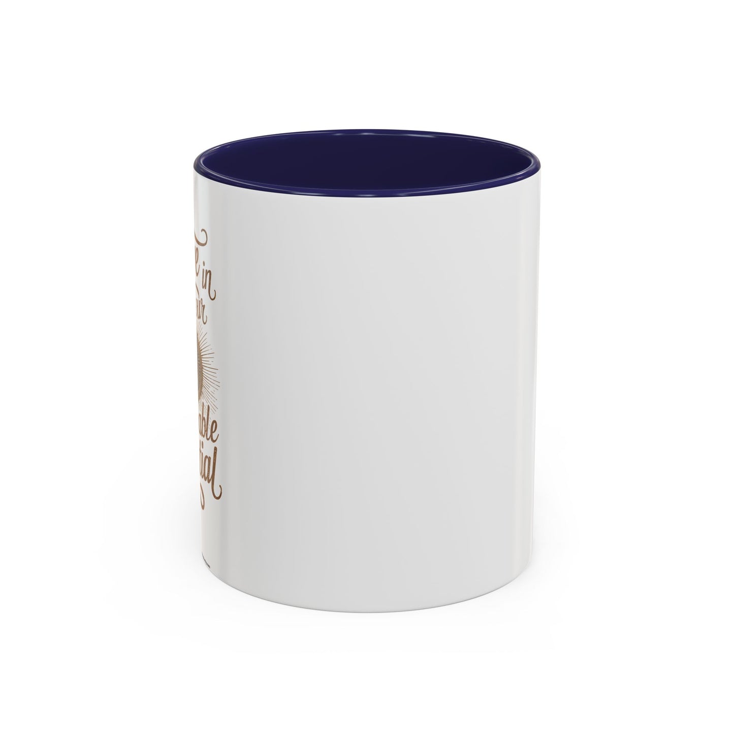 Believe In Your Unstopable Potential Accent Coffee Mug (11, 15oz)