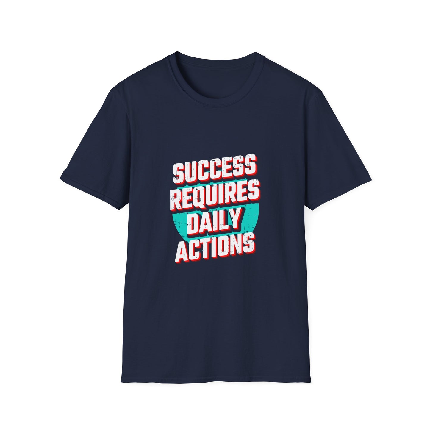 Success Requires Daily Actions Unisex Softstyle T-Shirt
