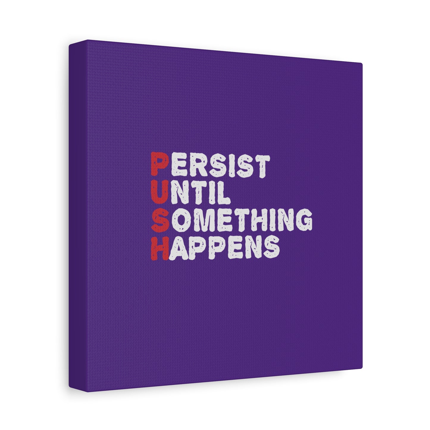 Persist Until Something Happens Matte Canvas, Stretched, 1.25"