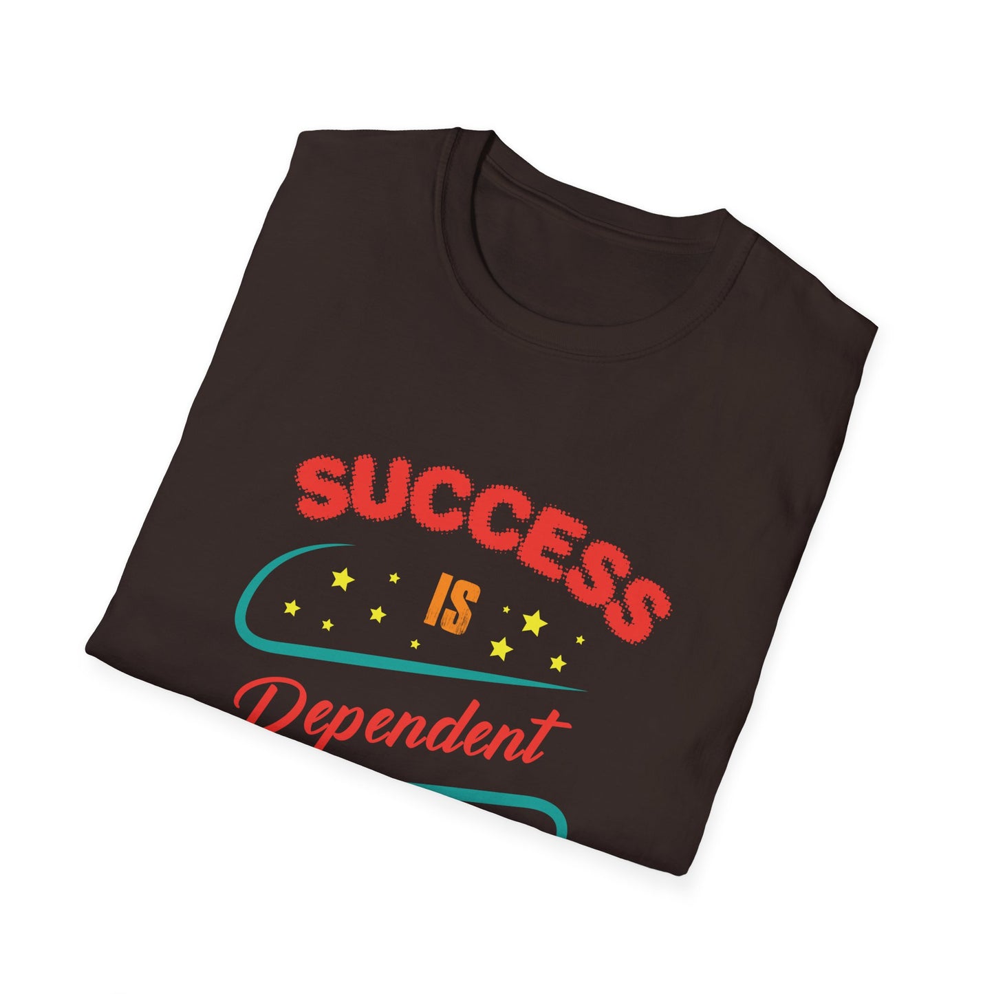 Success Is Dependent On Efforts Unisex Softstyle T-Shirt