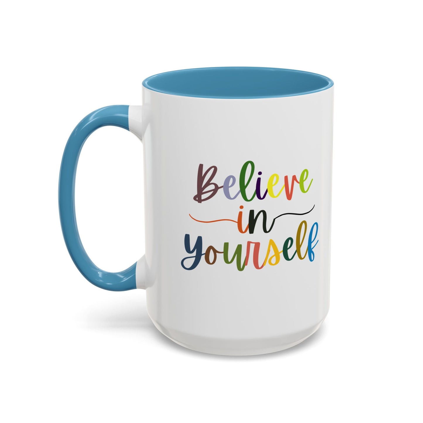 Believe In Your Self Accent Coffee Mug (11, 15oz)