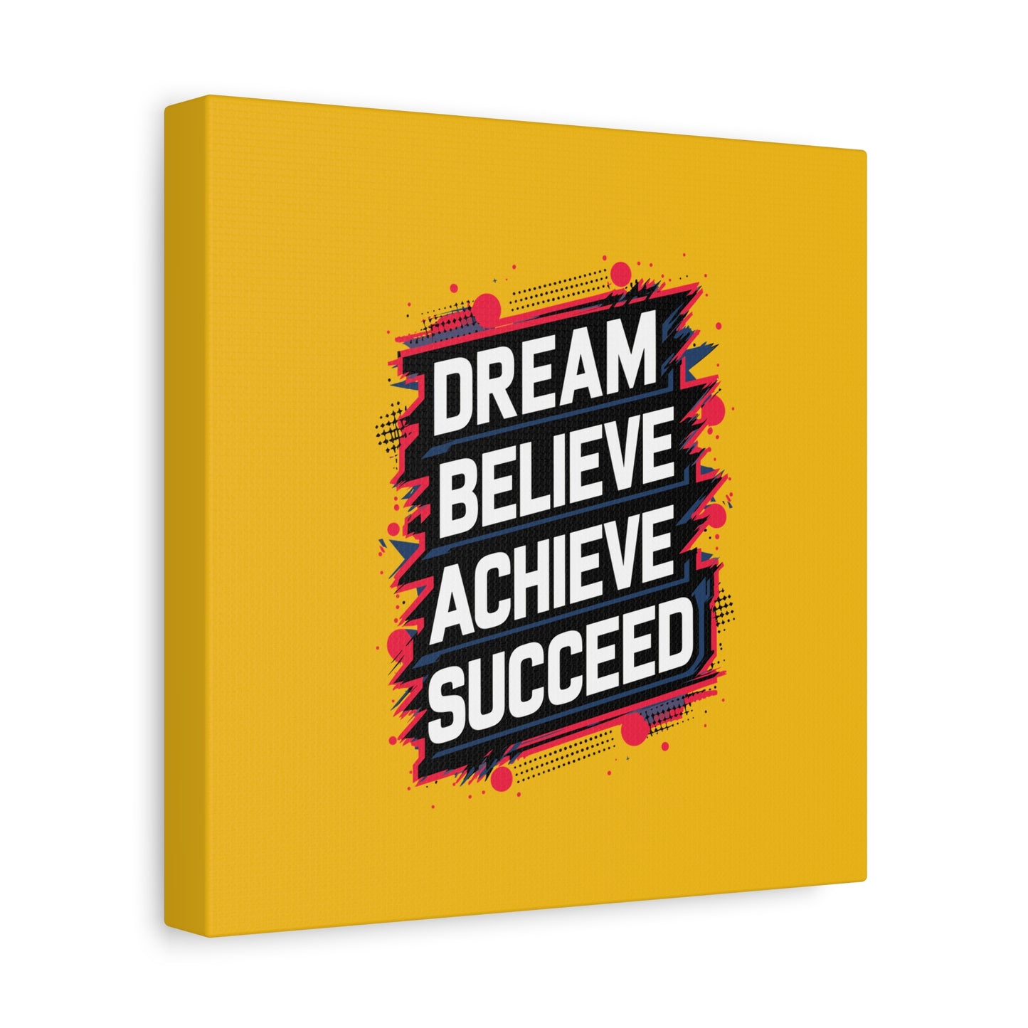 Dream Believe Achieve Succeed Matte Canvas, Stretched, 1.25"