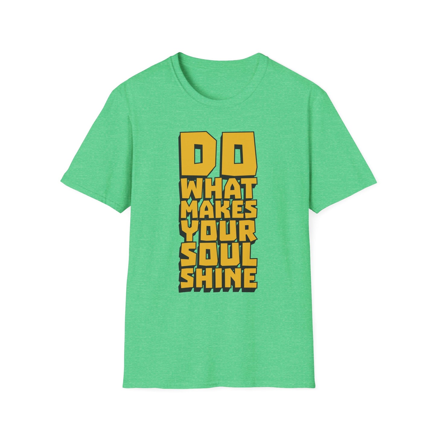 Do What Makes Your Soul Shine  Unisex Softstyle T-Shirt