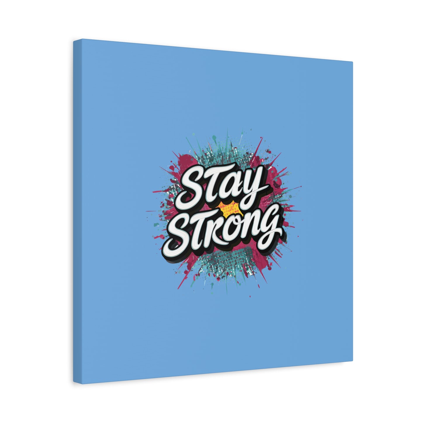 Stay Strong Matte Canvas, Stretched, 1.25"