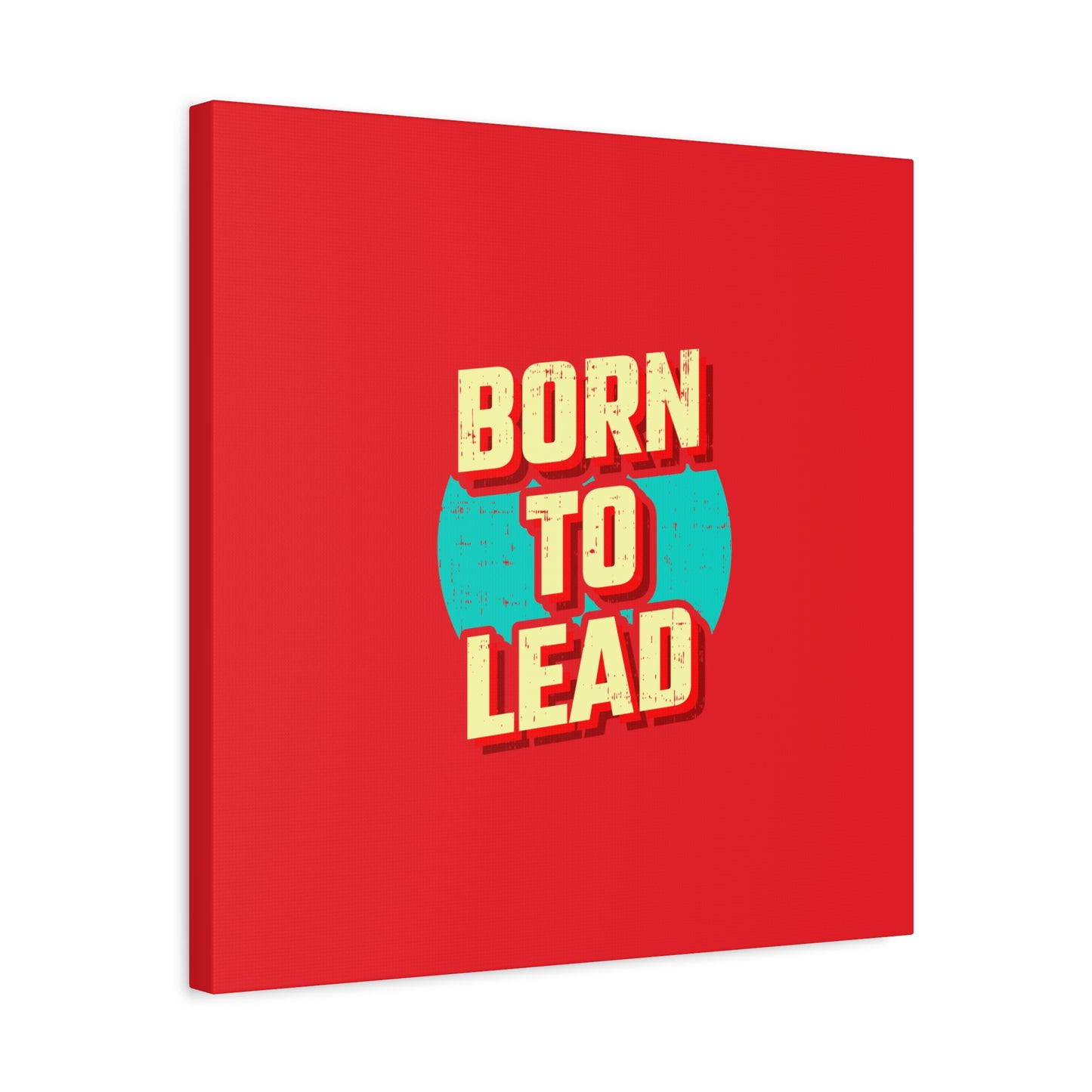 Born To Lead Matte Canvas, Stretched, 1.25"