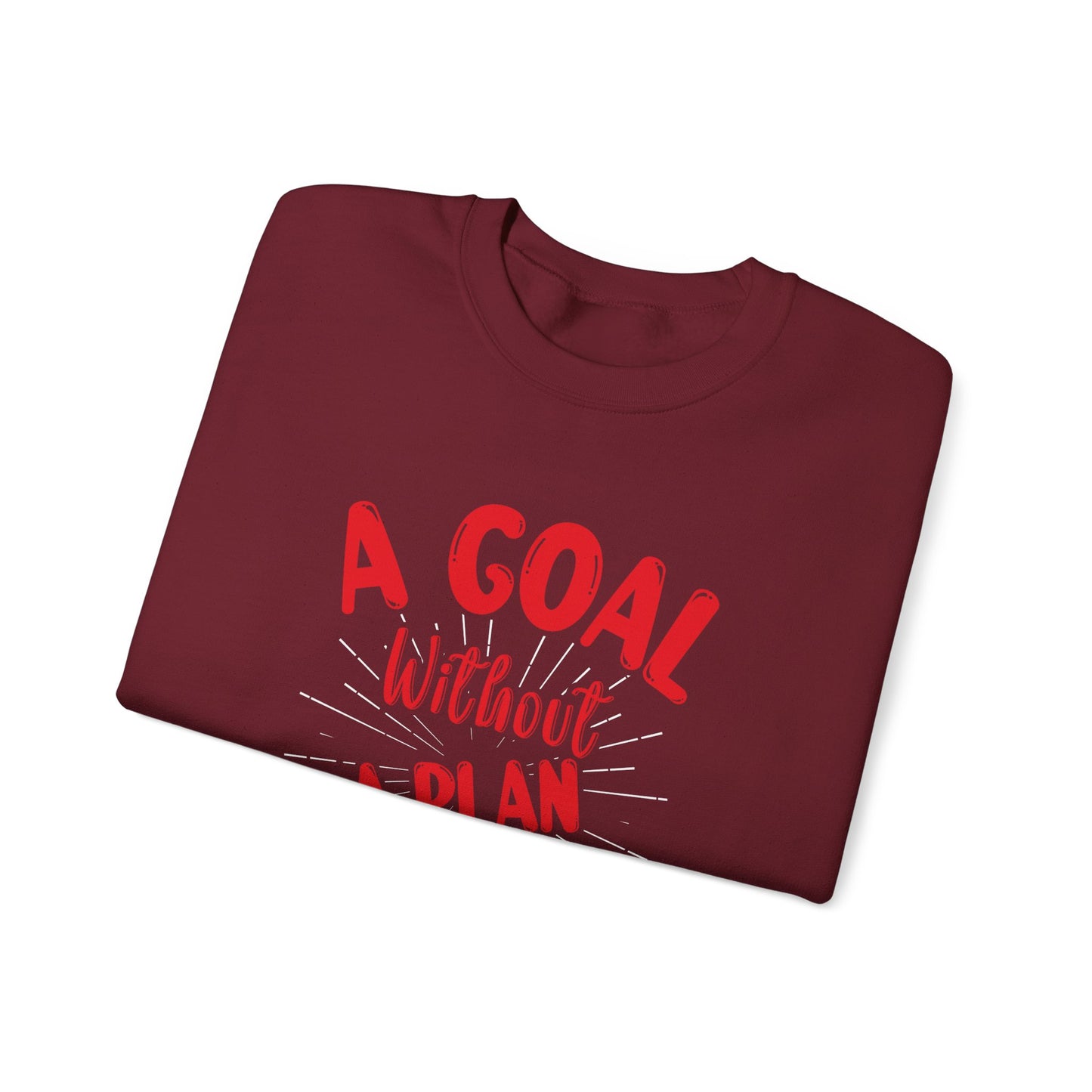 A Goal Without A Plan Is Just A Wish Unisex Heavy Blend™ Crewneck Sweatshirt
