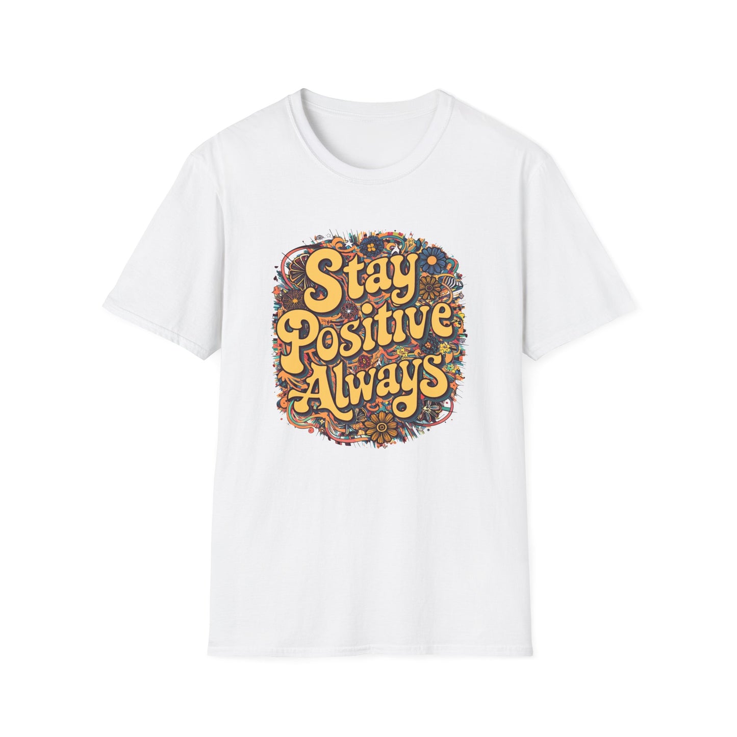 Stay Positive Always Unisex Softstyle T-Shirt