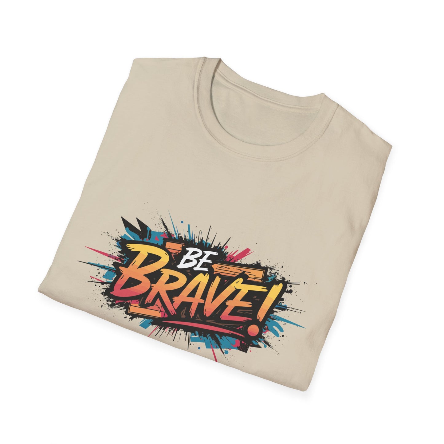 Be Brave! Unisex Softstyle T-Shirt