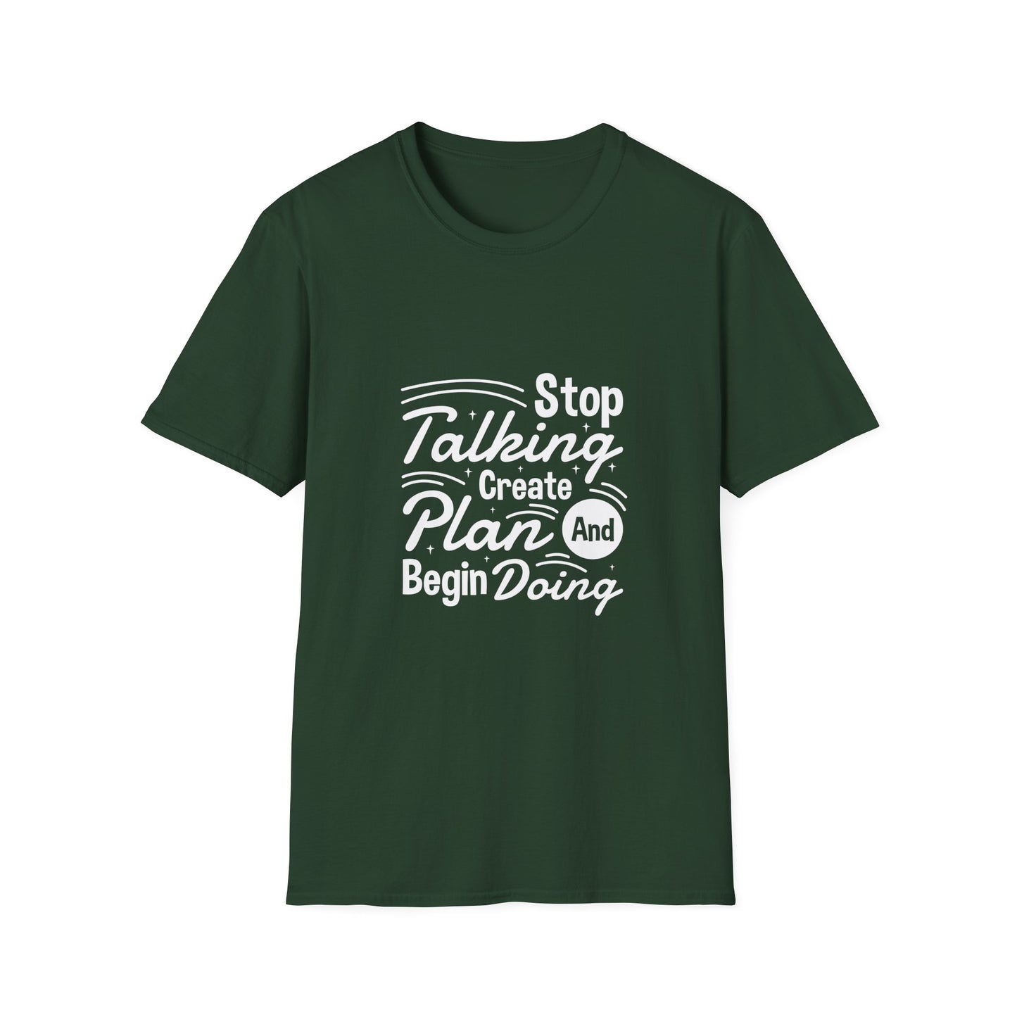 Stop Talking Create Plan And Begin Doing Unisex Softstyle T-Shirt