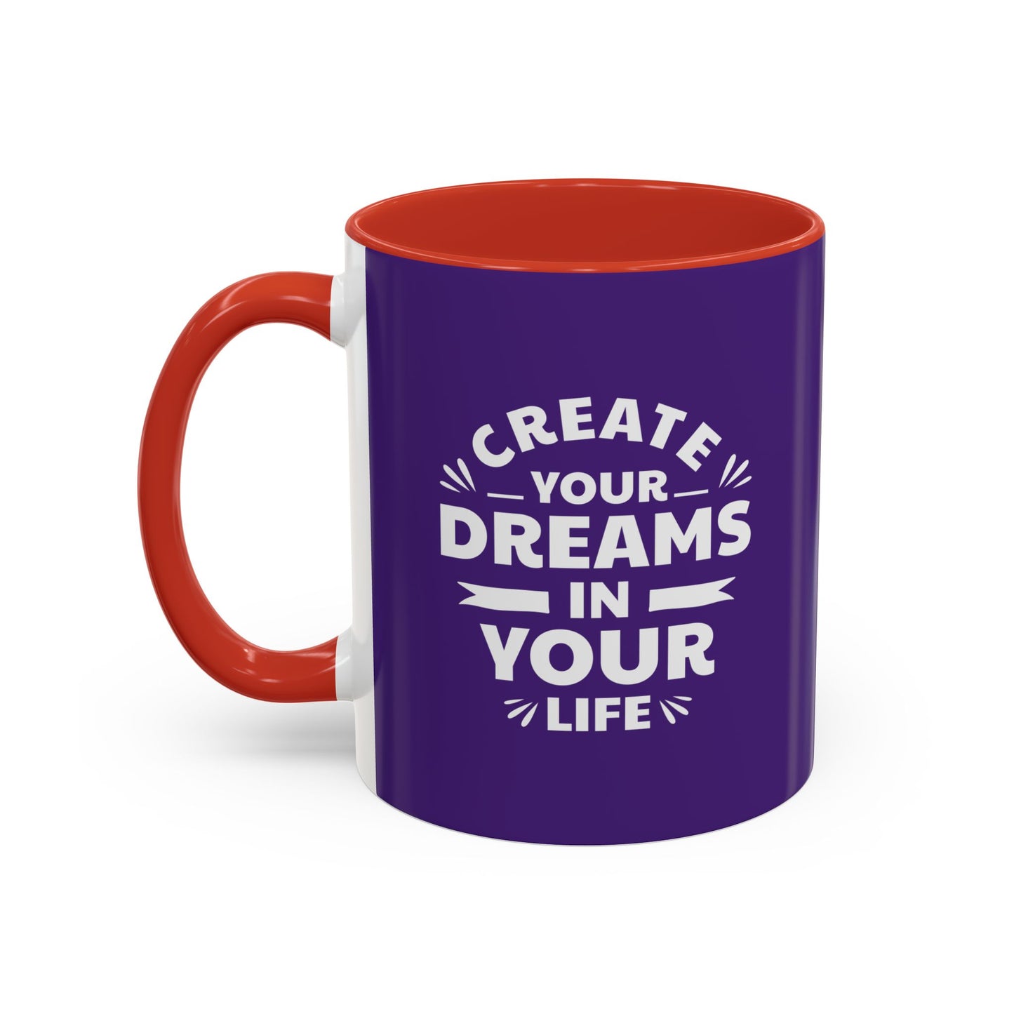 Create Your Dreams In Your Life Accent Coffee Mug (11, 15oz)
