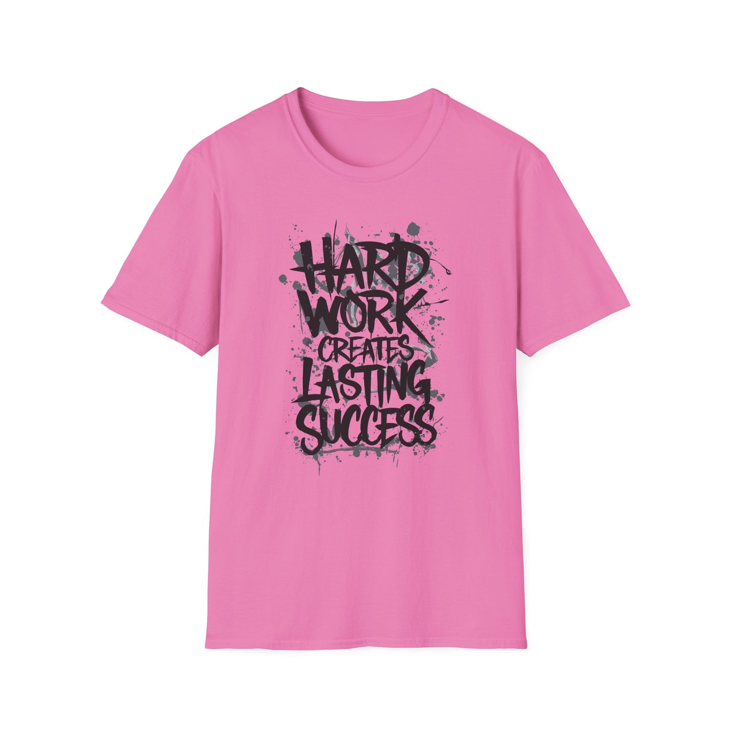 Hard Work Creates Lasting Success Unisex Softstyle T-Shirt