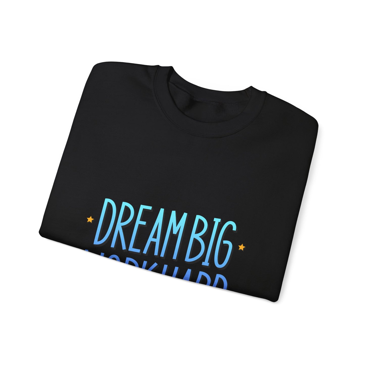 Dream Big Work Hard Unisex Heavy Blend™ Crewneck Sweatshirt