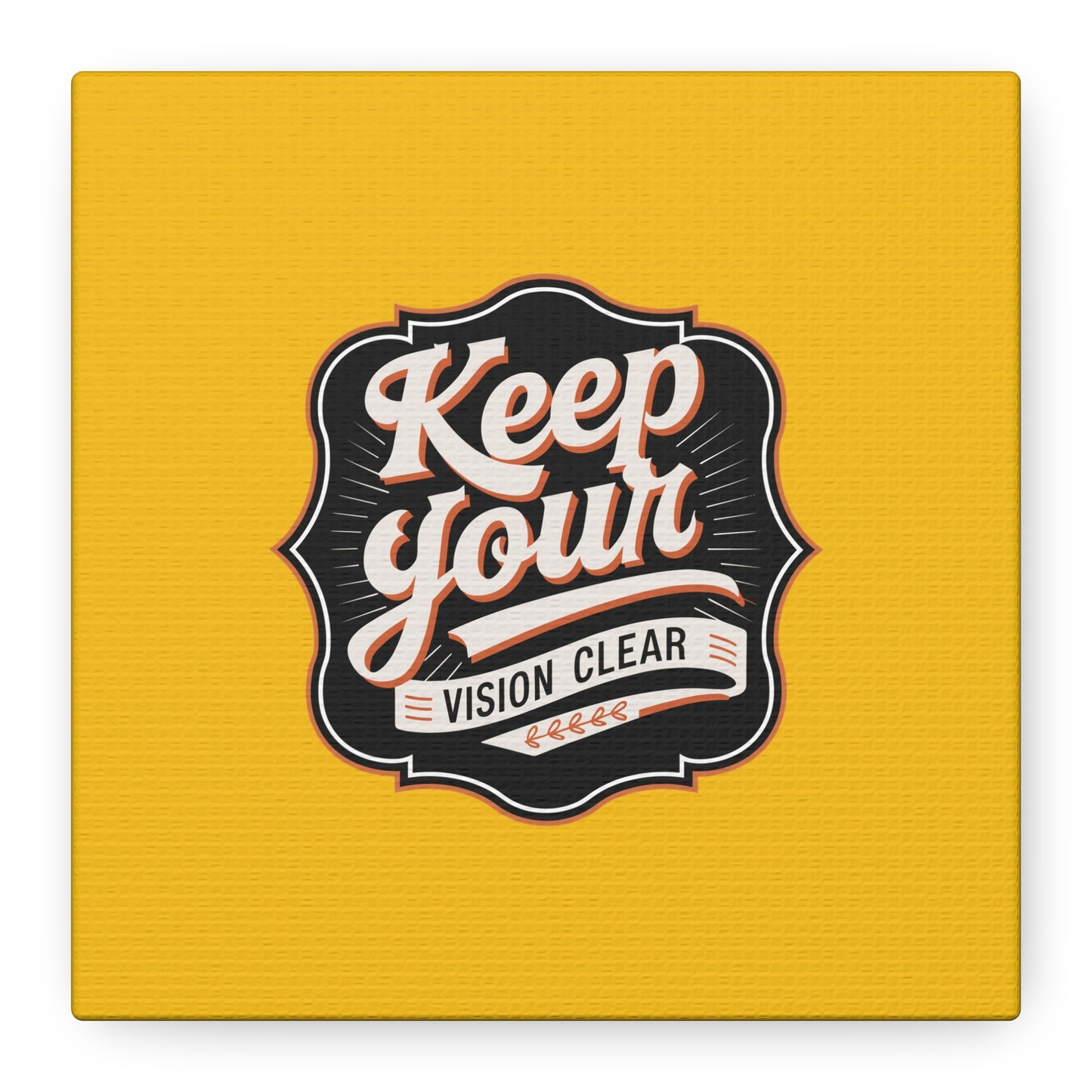 Keep Your Vision Clear Matte Canvas, Stretched, 1.25"