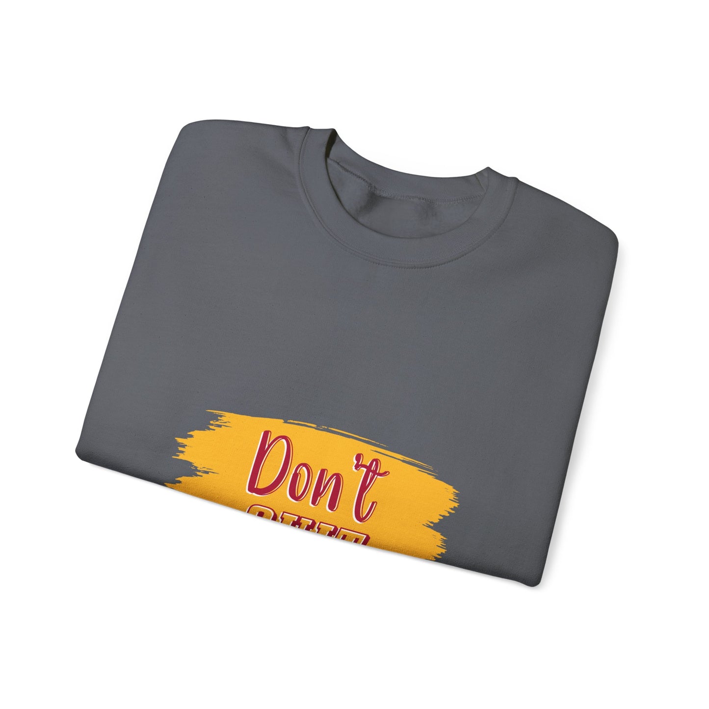 Don't Quit Unisex Heavy Blend™ Crewneck Sweatshirt