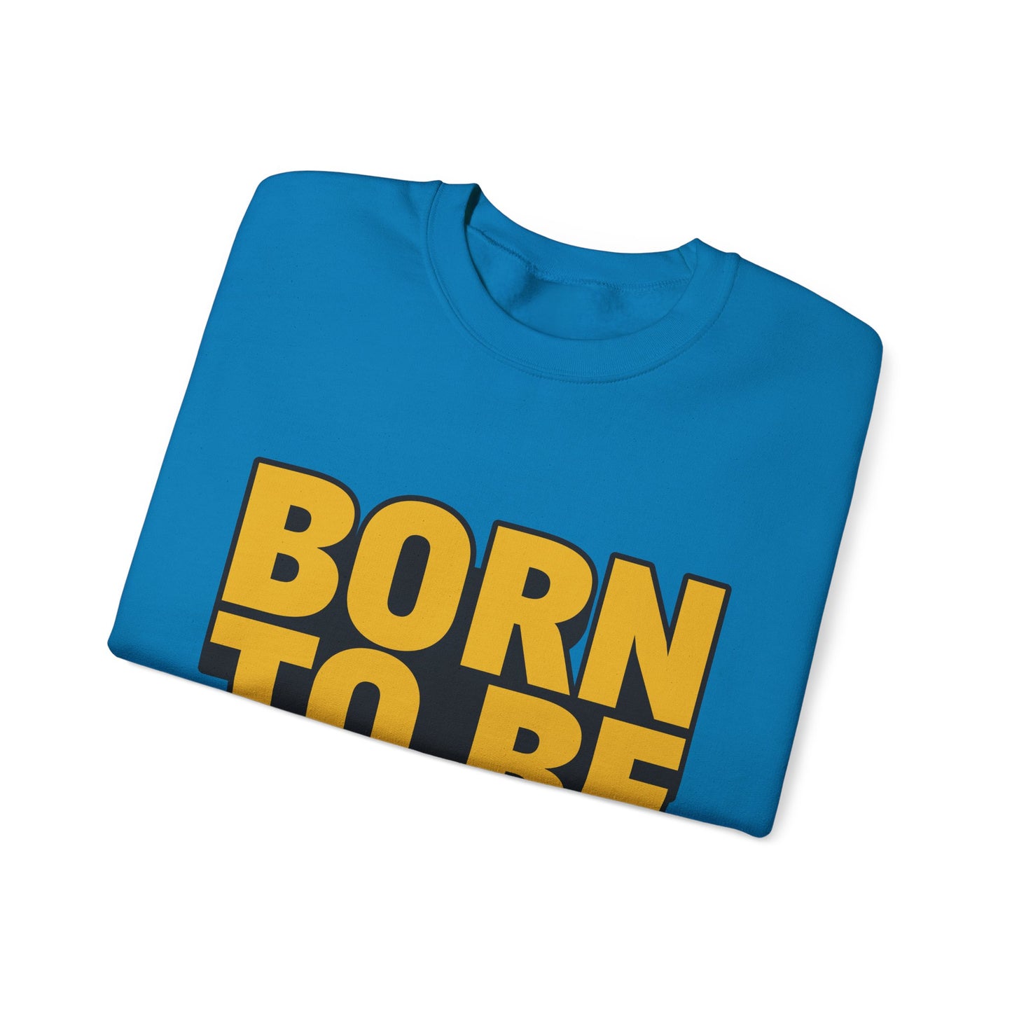 Born To Be Awesome Unisex Heavy Blend™ Crewneck Sweatshirt
