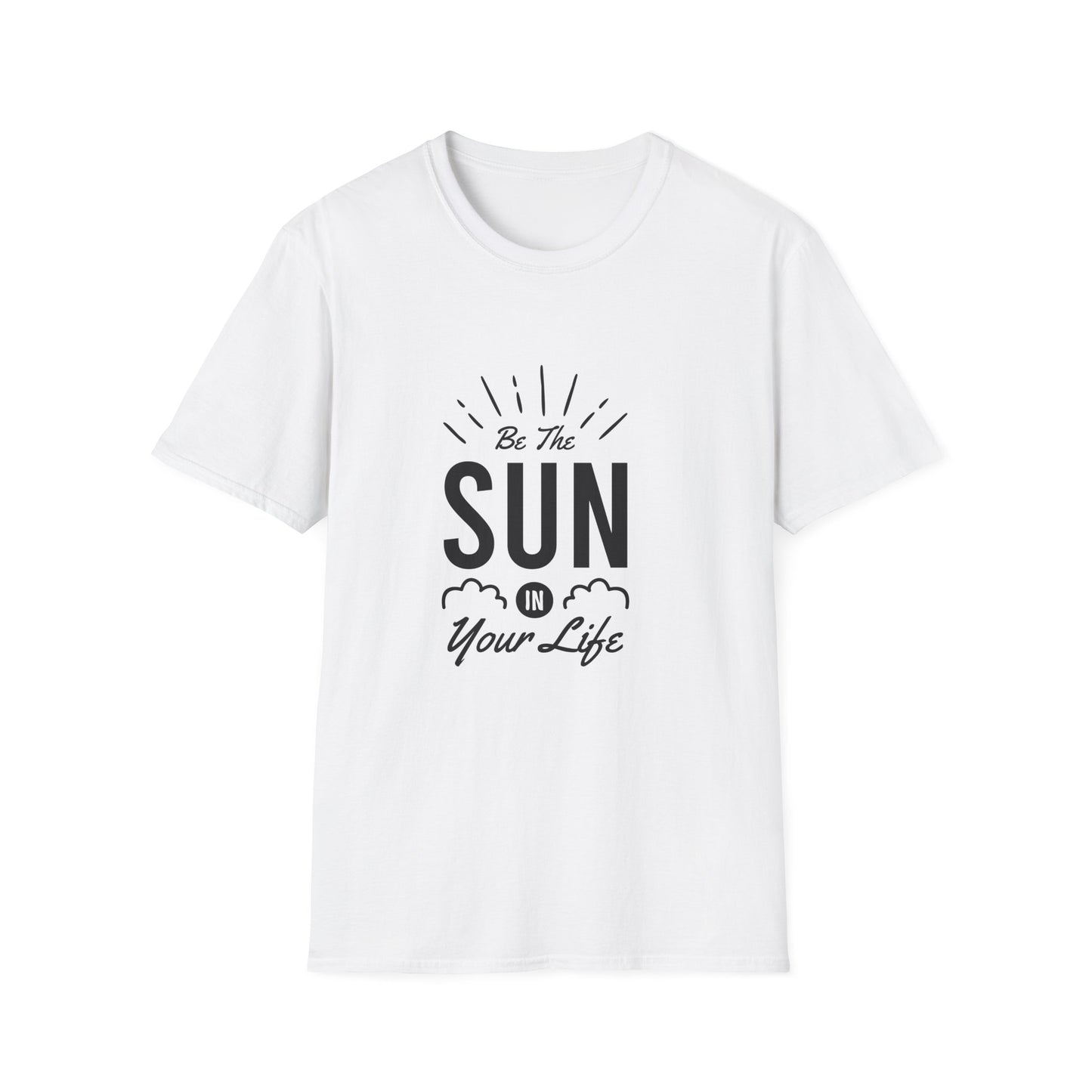 Be The Sun In Your Life Unisex Softstyle T-Shirt
