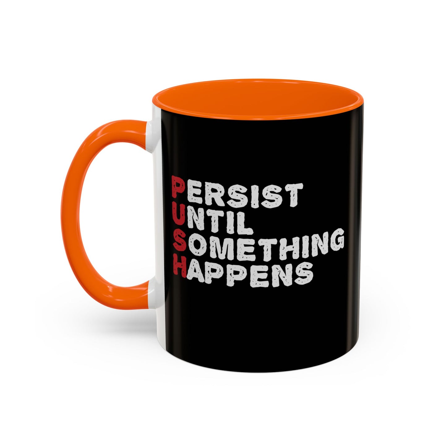 Persist Until Something Happens Accent Coffee Mug (11, 15oz)