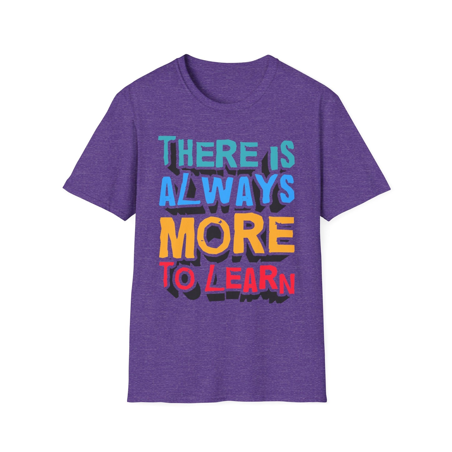 There Is Always More To Learn Unisex Softstyle T-Shirt