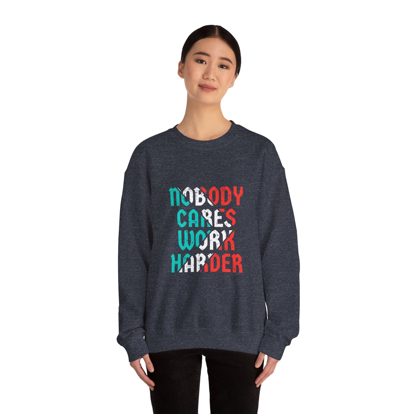 Nobody Cares Work Harder Unisex Heavy Blend™ Crewneck Sweatshirt