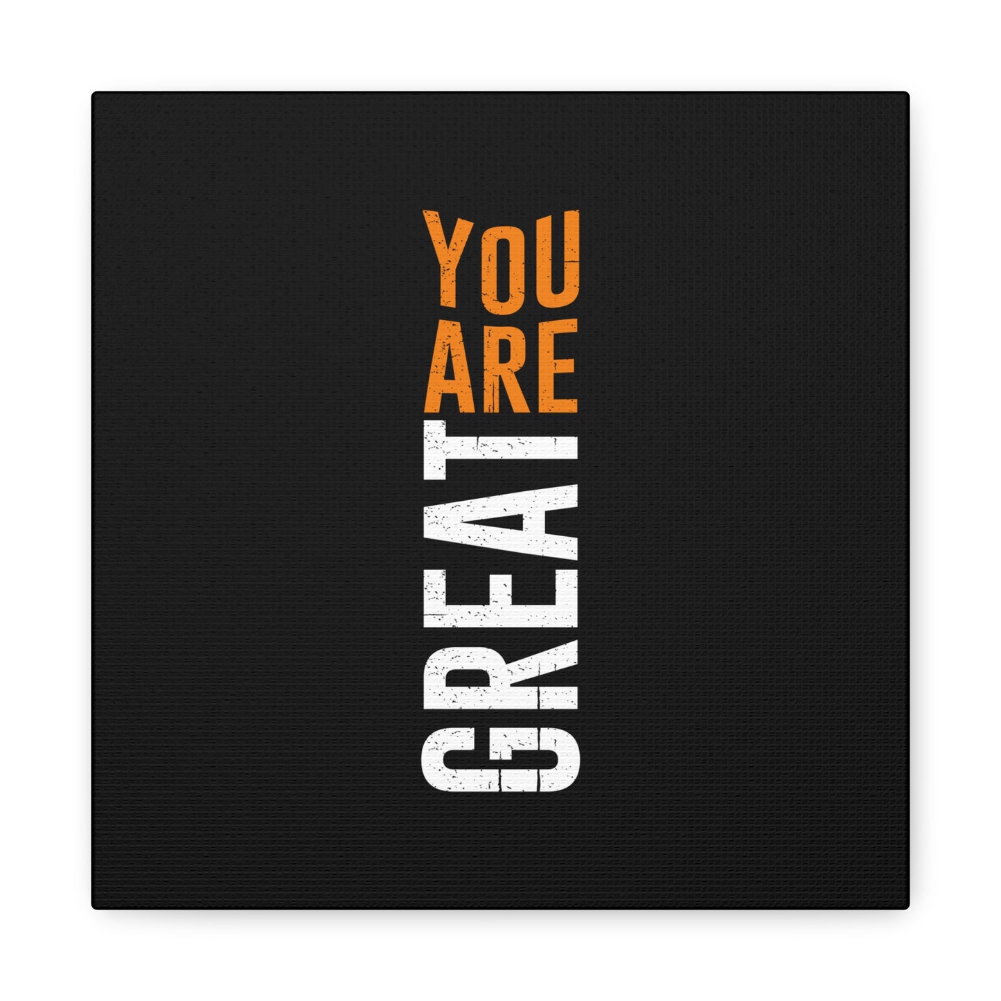 You Are Great Matte Canvas, Stretched, 1.25"