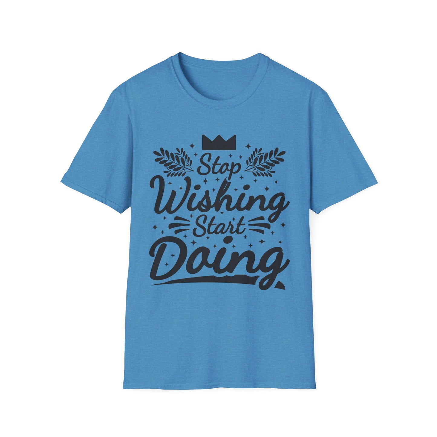 Stop Wishing Start Daing Unisex Softstyle T-Shirt