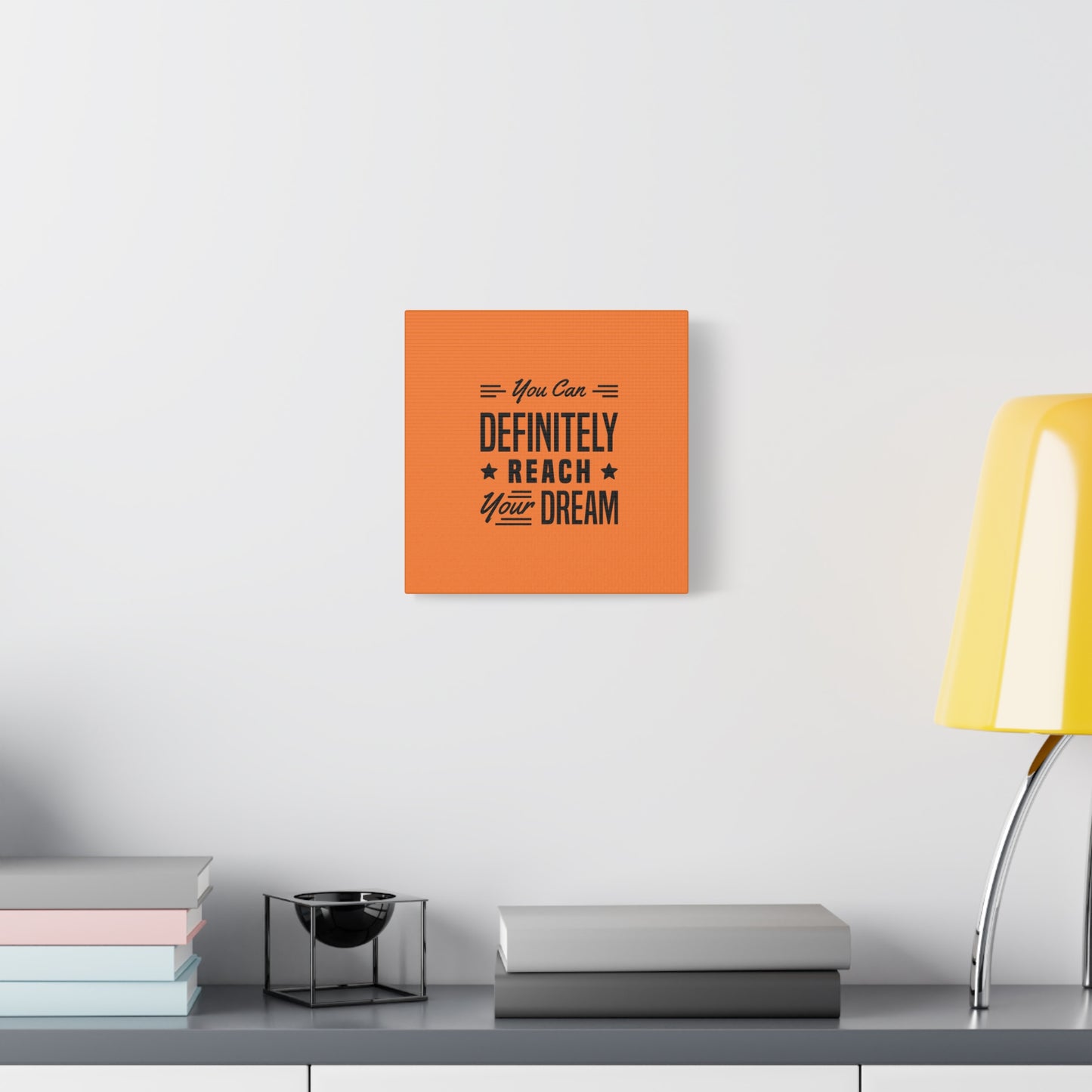 You Can Definitely Reach Your Dream Matte Canvas, Stretched, 1.25"