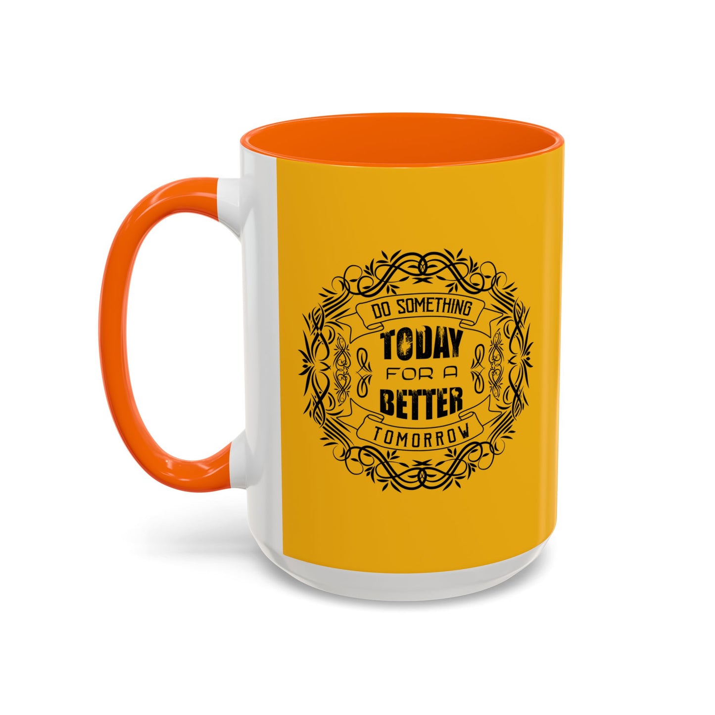 Do Something Today To A Better Tomorrow Accent Coffee Mug (11, 15oz)