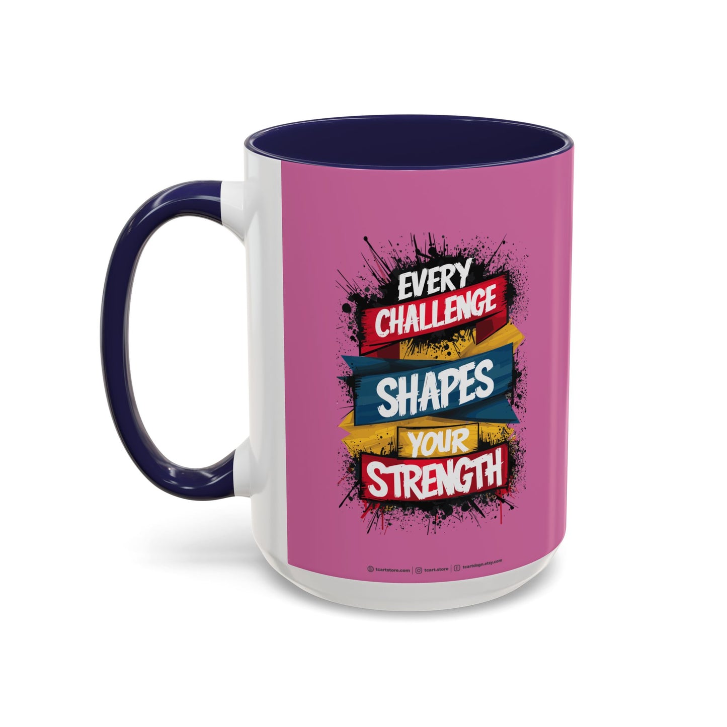 Every Challenge Shapes Your Strength Accent Coffee Mug (11, 15oz)