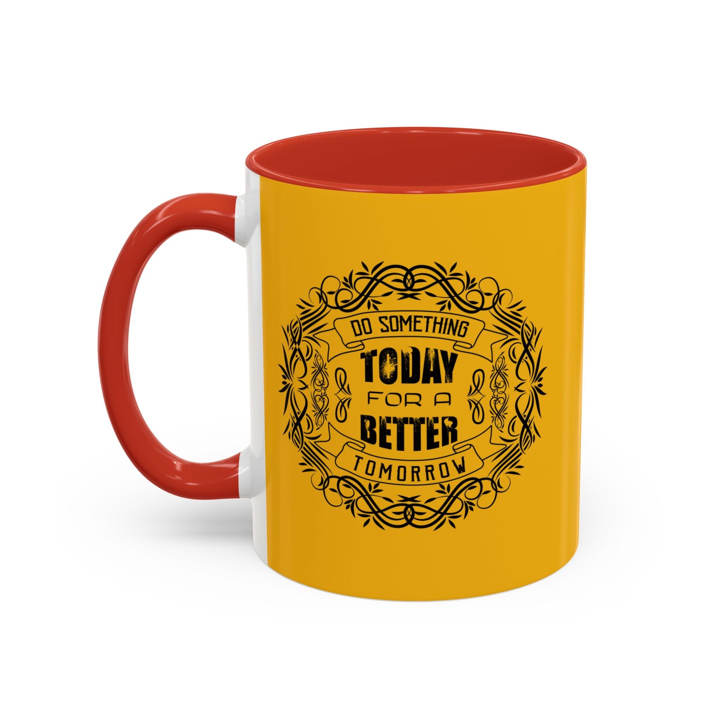 Do Something Today To A Better Tomorrow Accent Coffee Mug (11, 15oz)