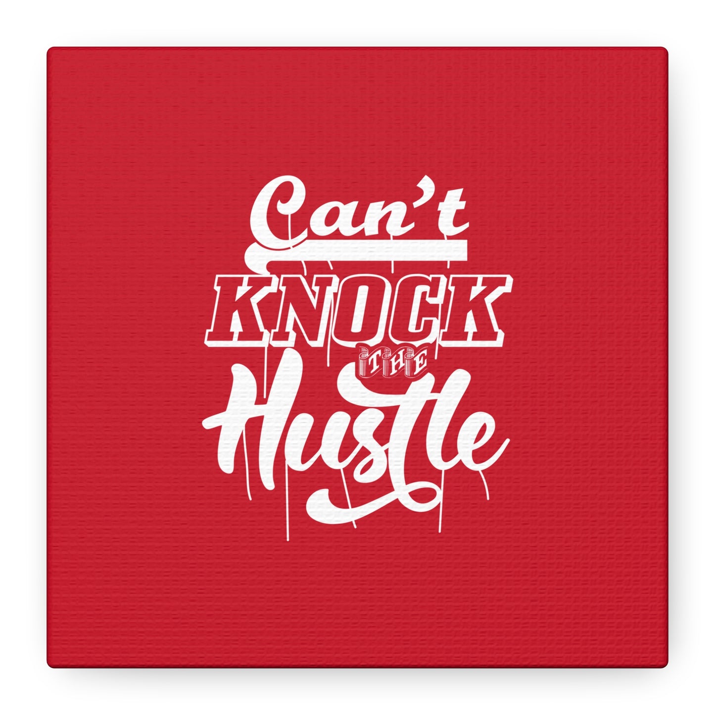 Can't Knock The Hustle Matte Canvas, Stretched, 1.25"