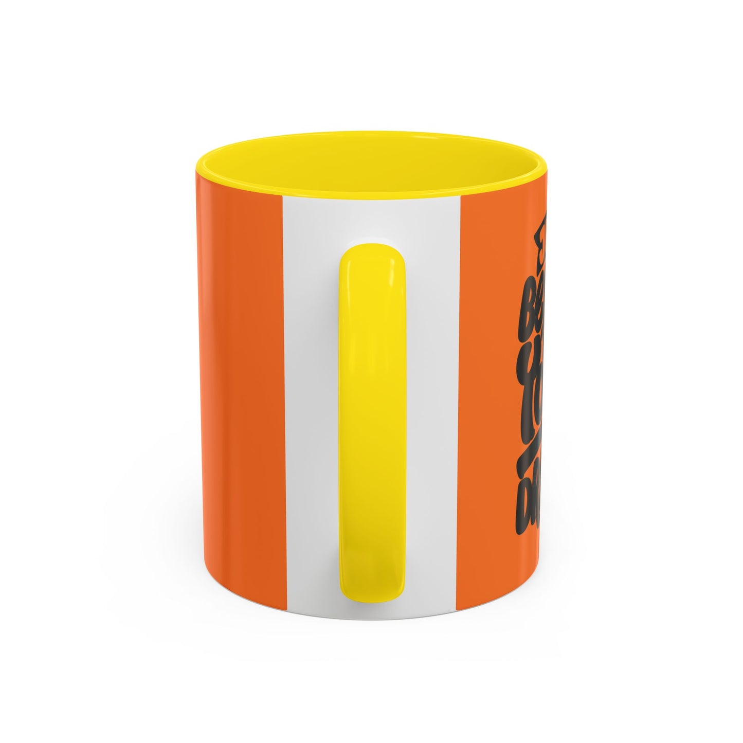 Just Believe In Your Dream Accent Coffee Mug (11, 15oz)