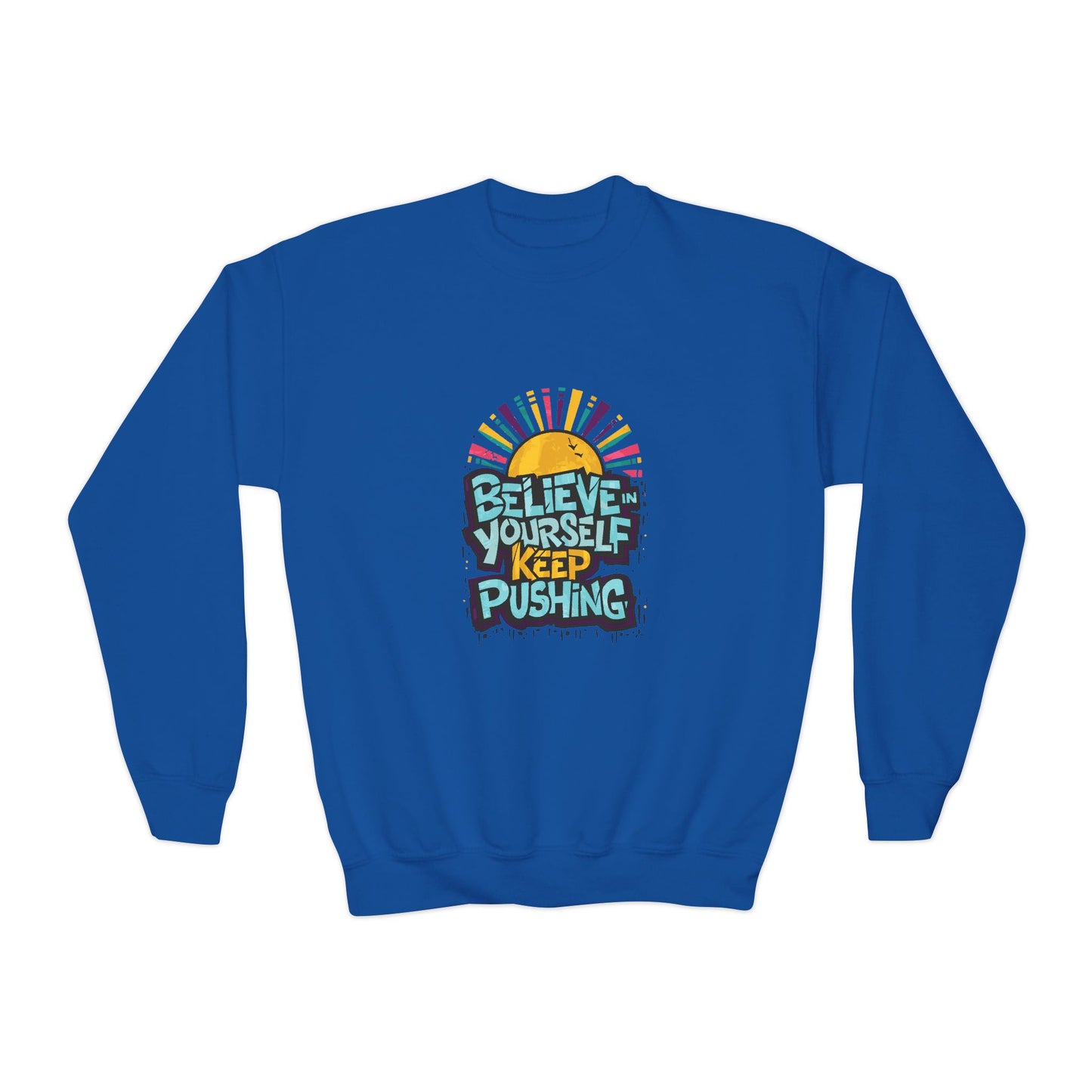 Believe In Yourself Keep Pushing Youth Crewneck Sweatshirt