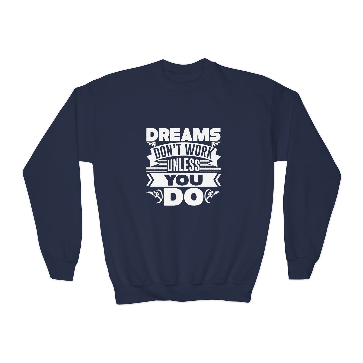 Dreams Don't Work Unless You Do Youth Crewneck Sweatshirt