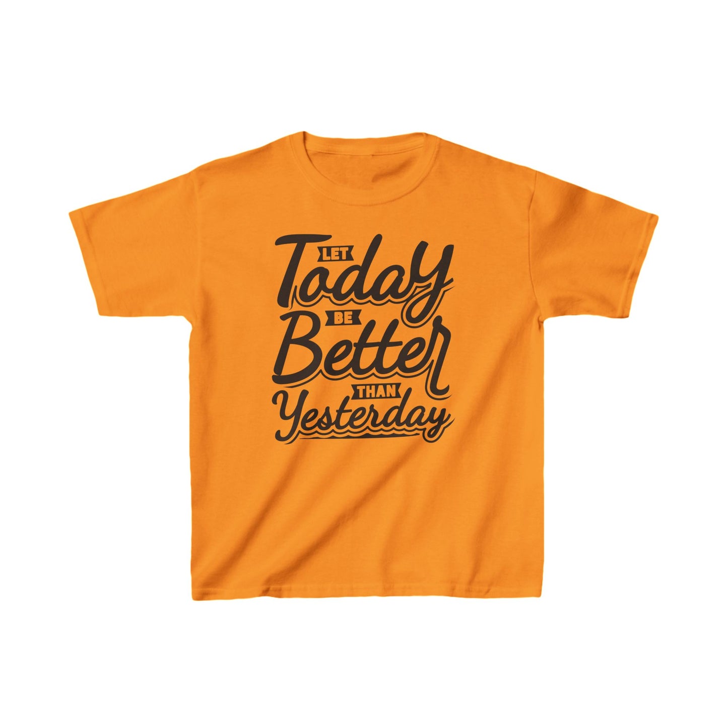 Let Today Be Better Than Yesterday Kids Heavy Cotton™ Tee
