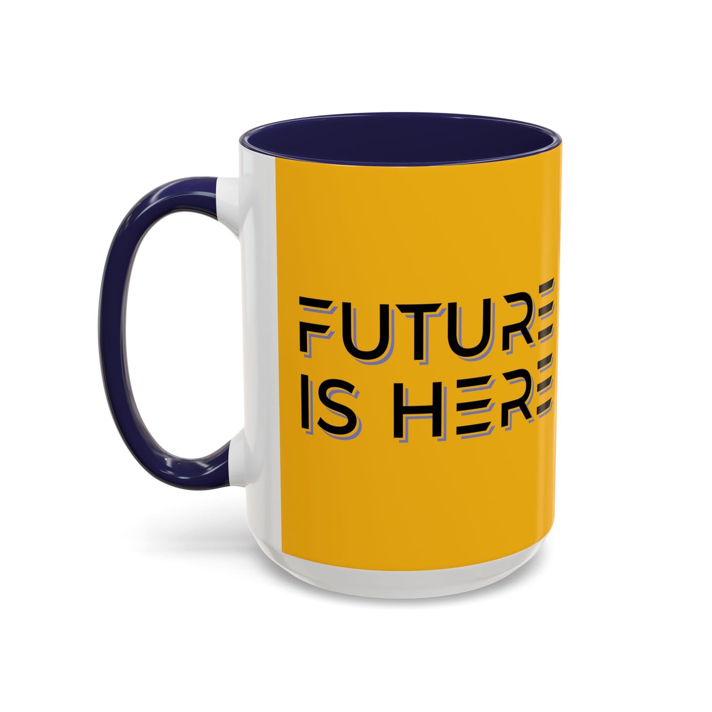 Future Is Here Accent Coffee Mug (11, 15oz)
