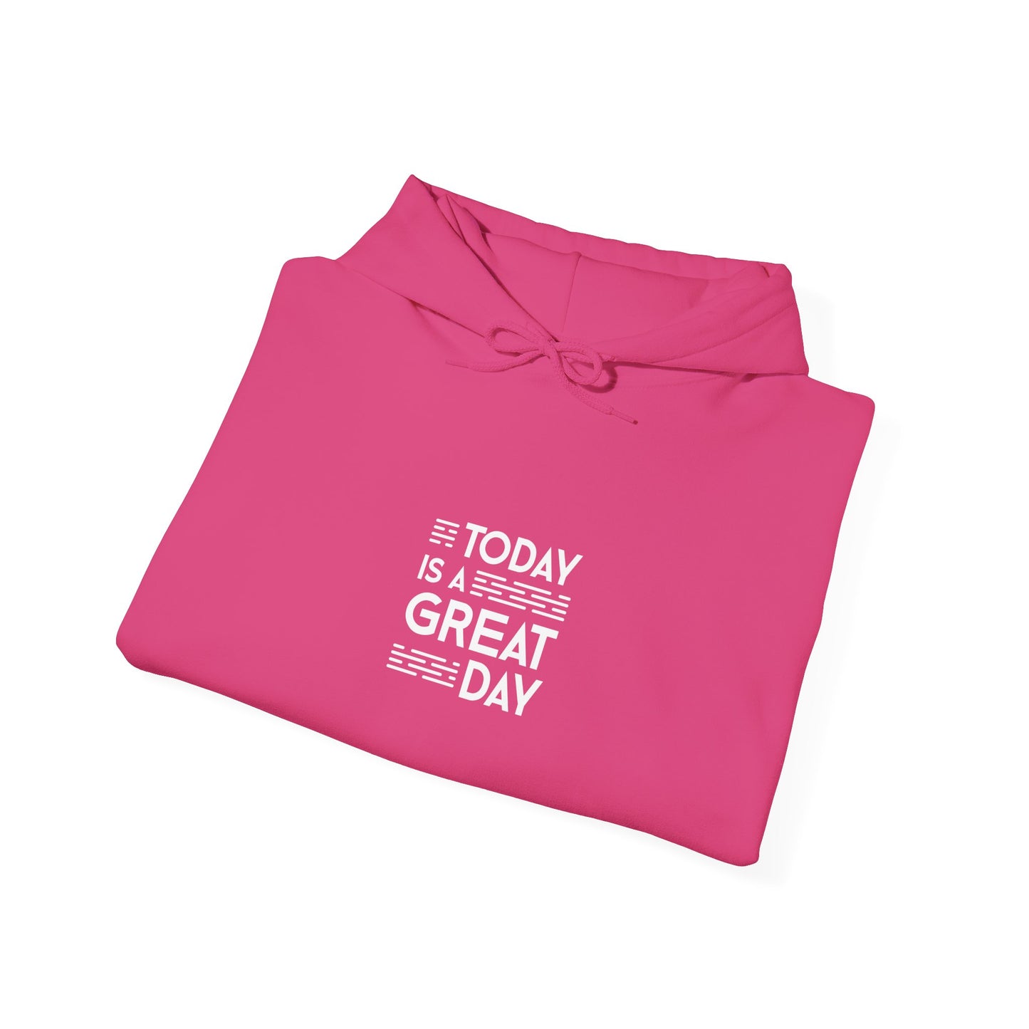 Today Is A Great Day Unisex Heavy Blend™ Hooded Sweatshirt