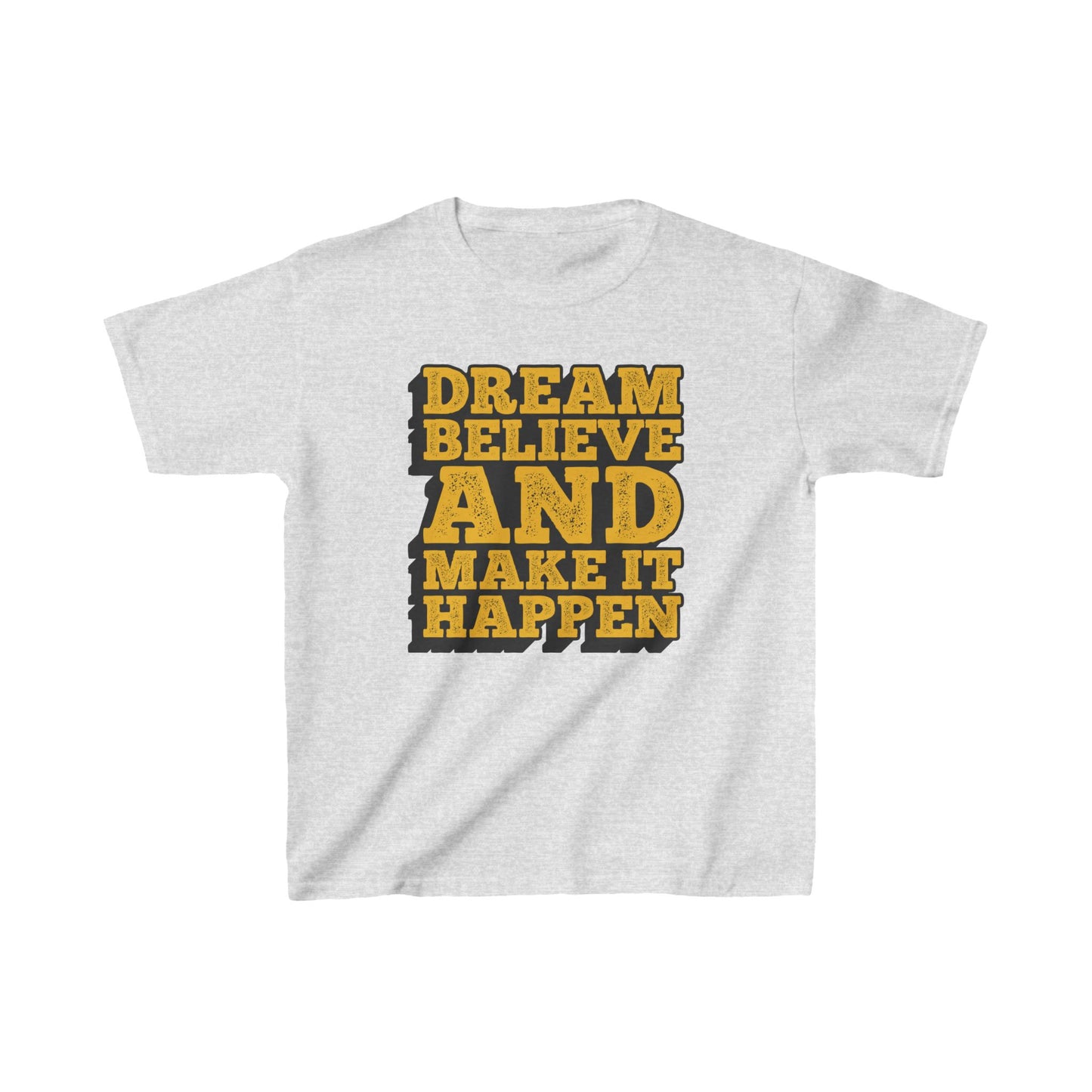 Dream Believe And Make It Happen Kids Heavy Cotton™ Tee