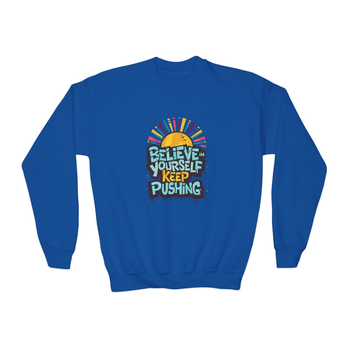 Believe In Yourself Keep Pushing Youth Crewneck Sweatshirt