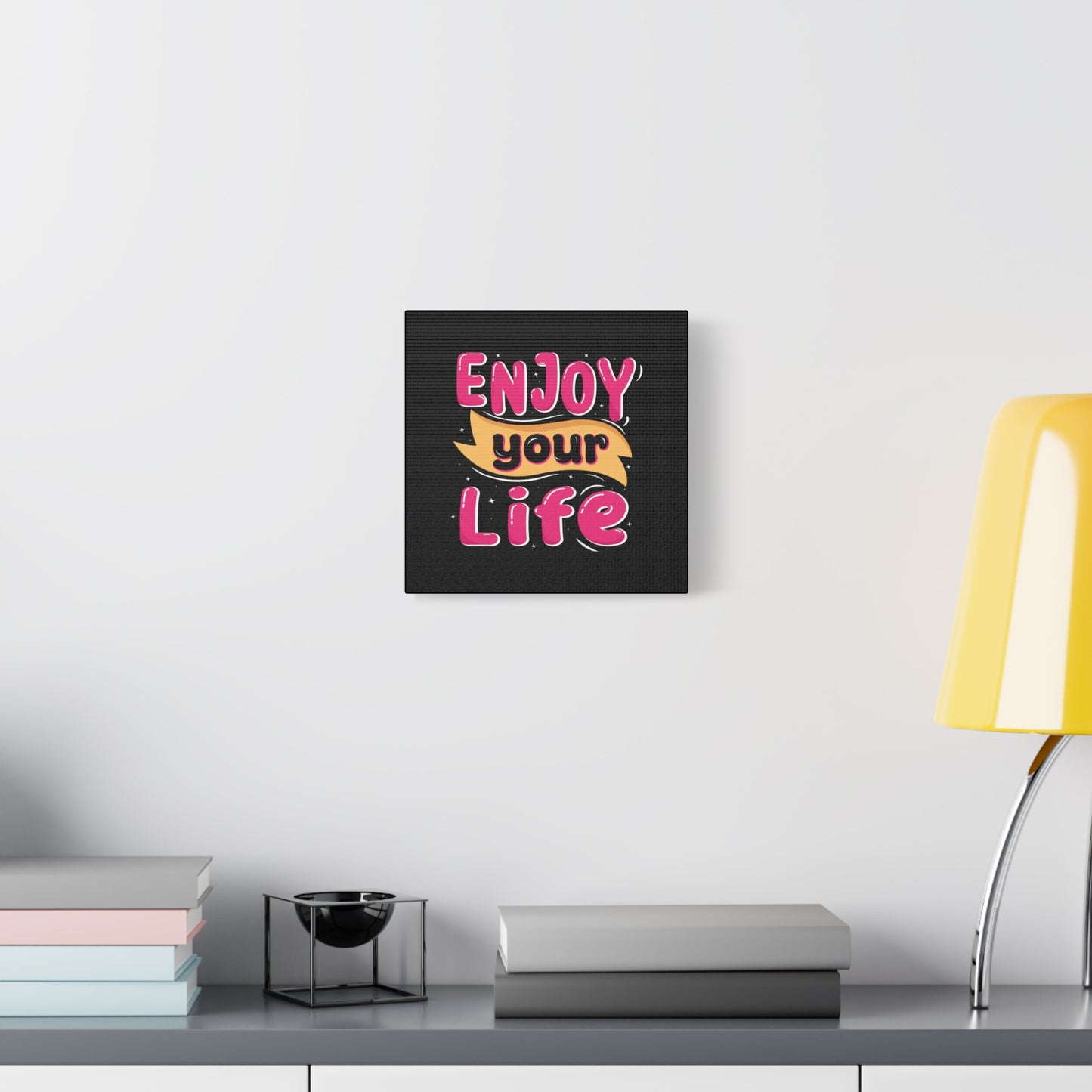 Enjoy Your Life Matte Canvas, Stretched, 1.25"