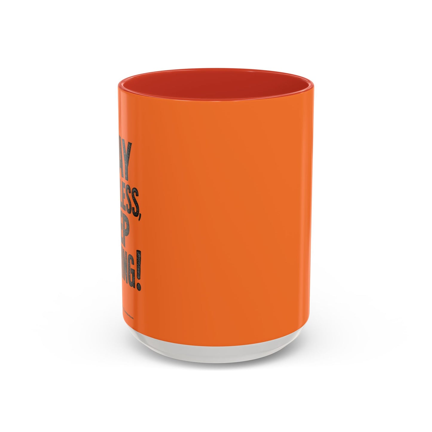 Stay Fearless Keep Moving! Accent Coffee Mug (11, 15oz)