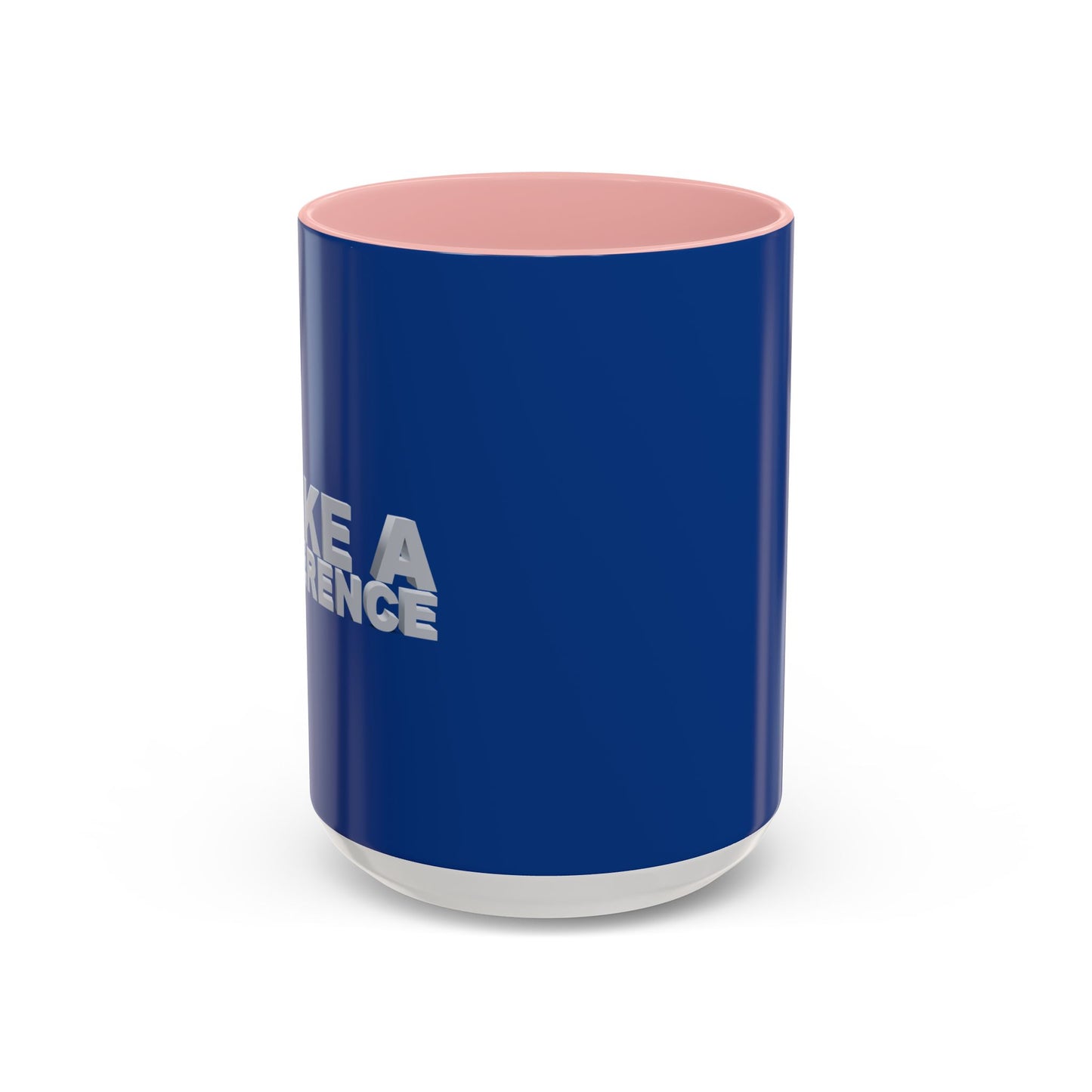 Make A Difference Accent Coffee Mug (11, 15oz)