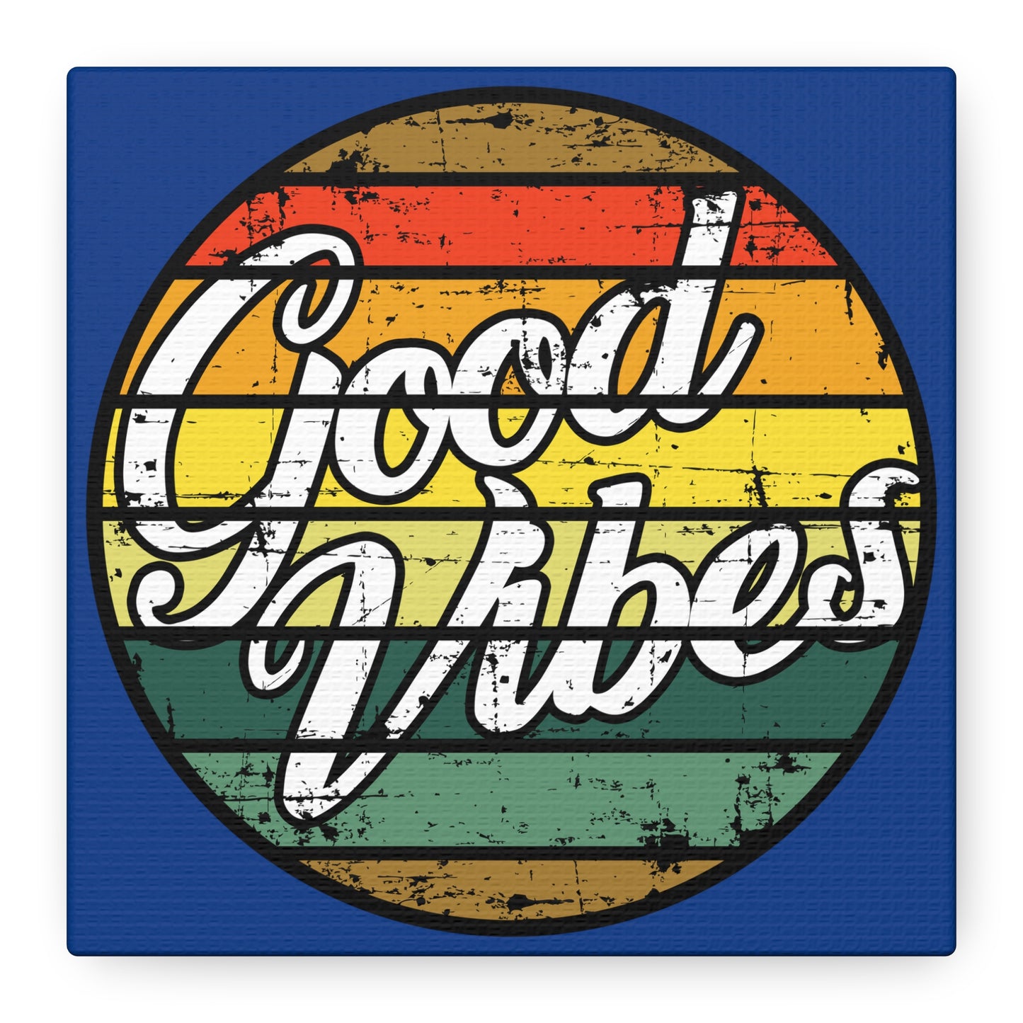 Good Vibes Matte Canvas, Stretched, 1.25"