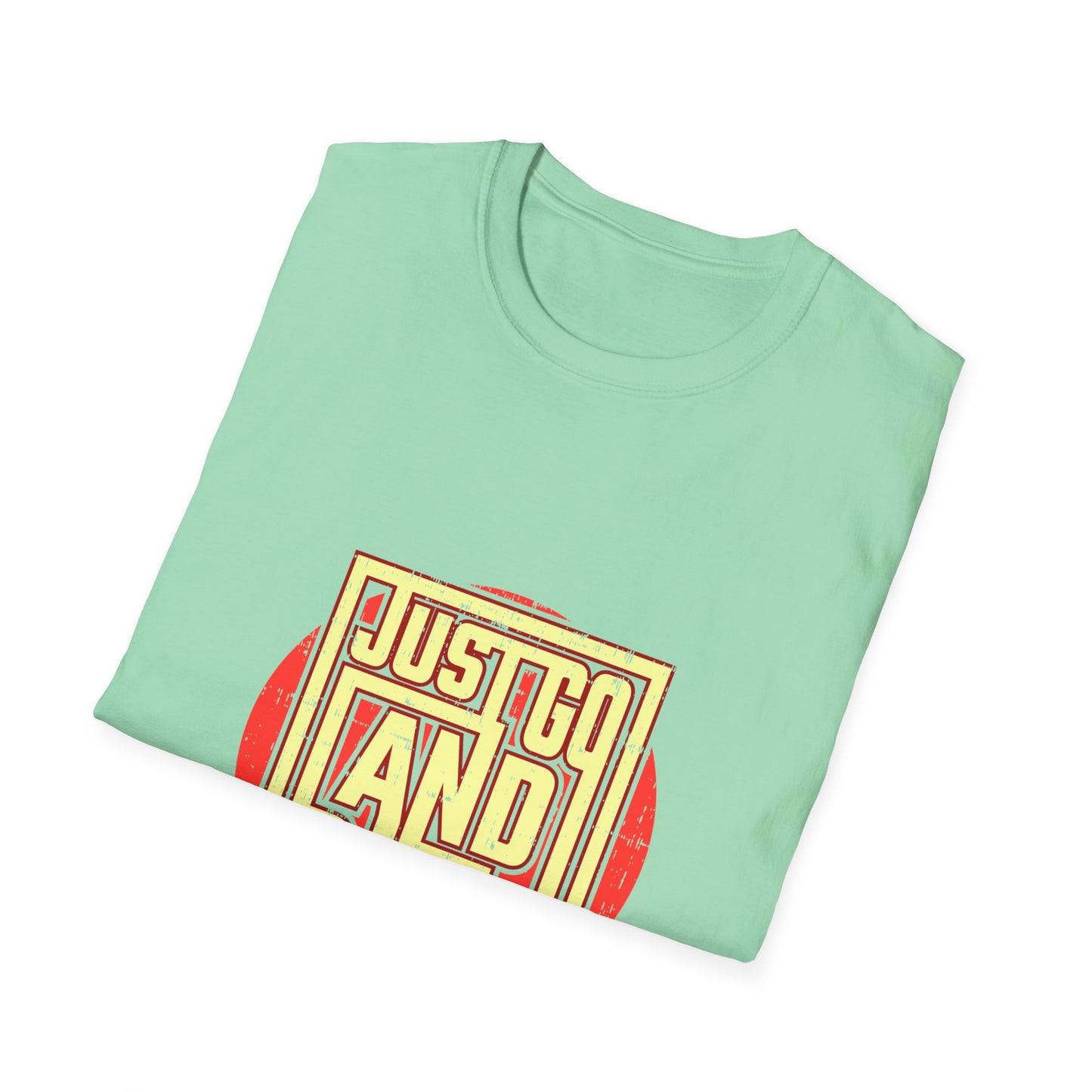 Just Go And Get It Unisex Softstyle T-Shirt