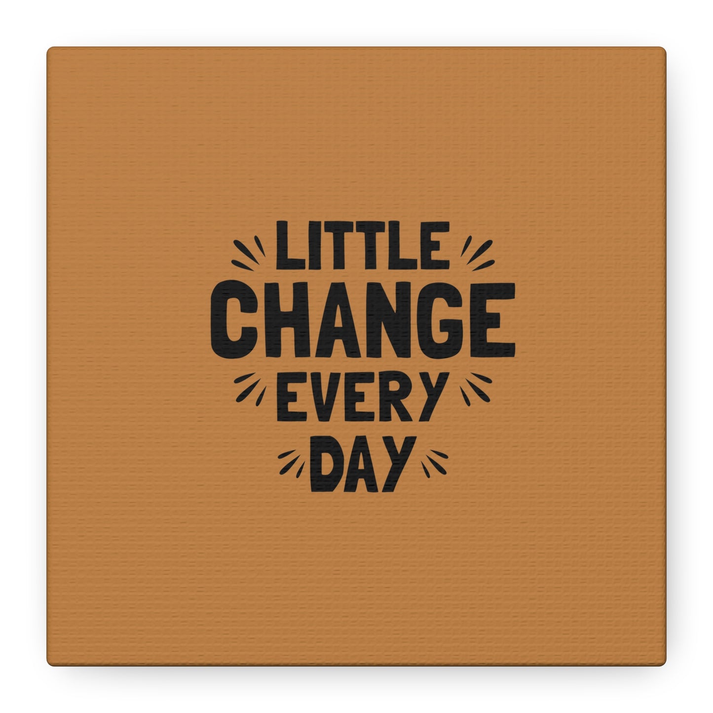 Little Change Everyday Matte Canvas, Stretched, 1.25"