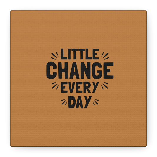 Little Change Everyday Matte Canvas, Stretched, 1.25"