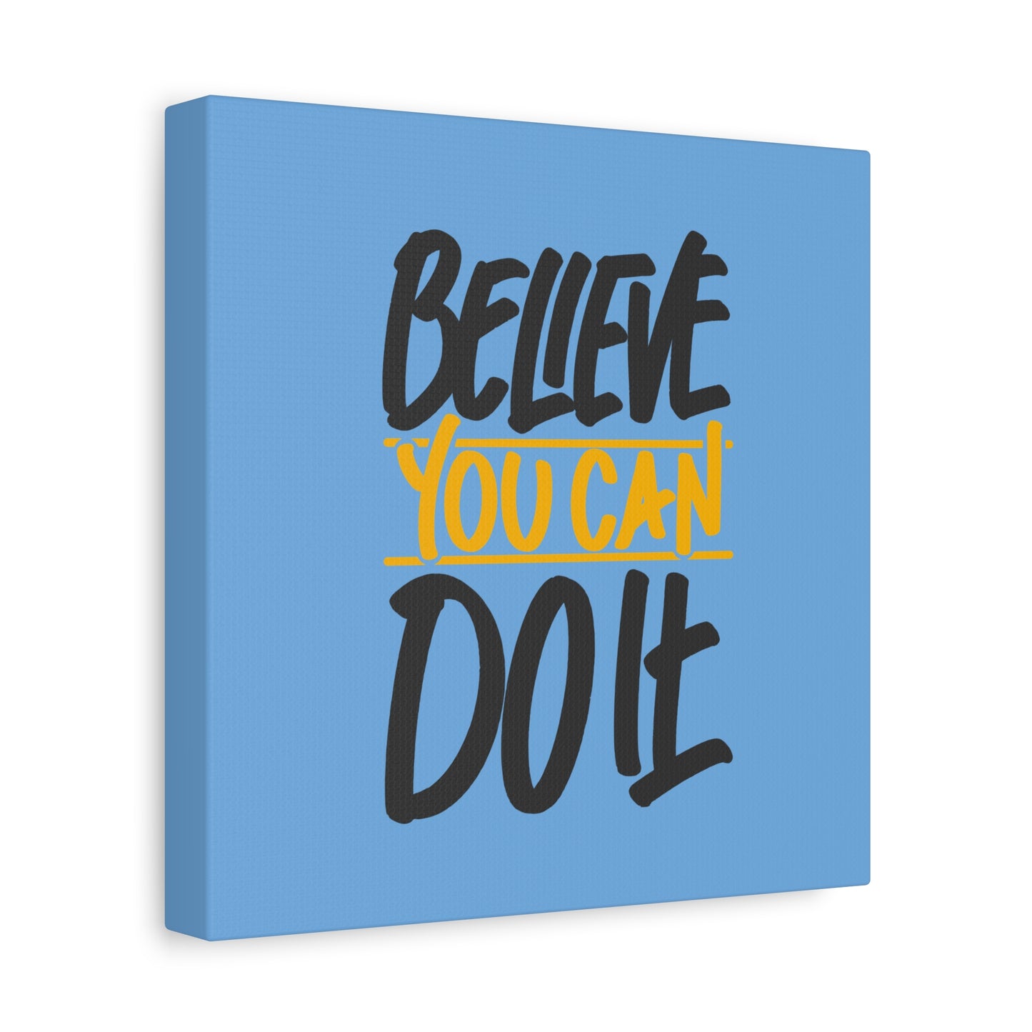 Believe You Can Do It Matte Canvas, Stretched, 1.25"