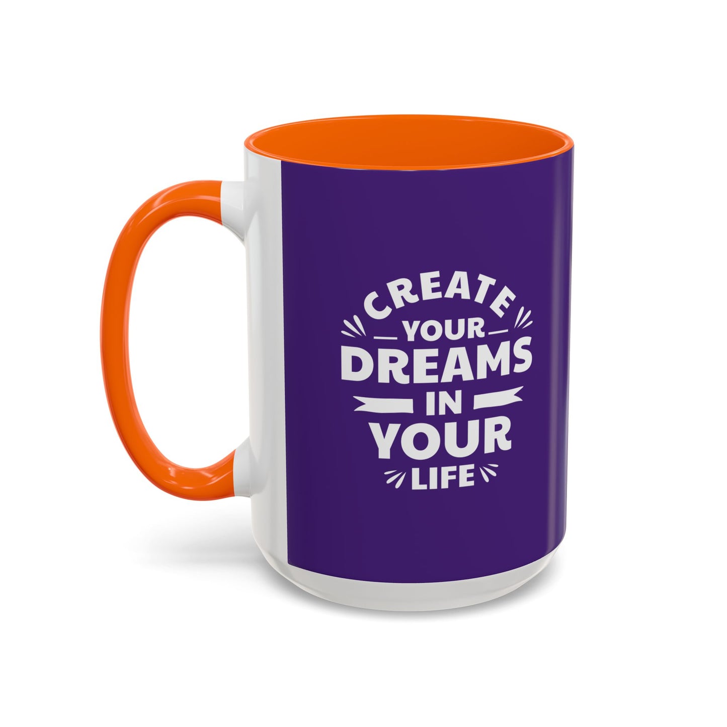 Create Your Dreams In Your Life Accent Coffee Mug (11, 15oz)