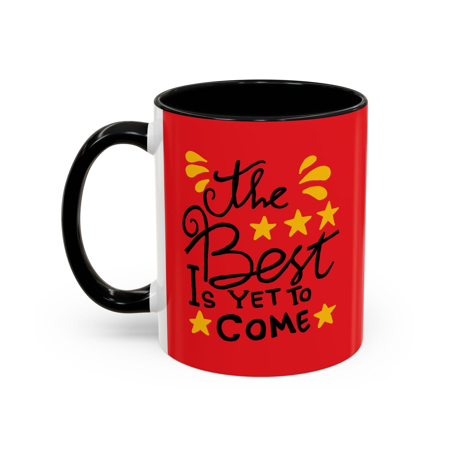 The Best Is Yet To Come vAccent Coffee Mug (11, 15oz)