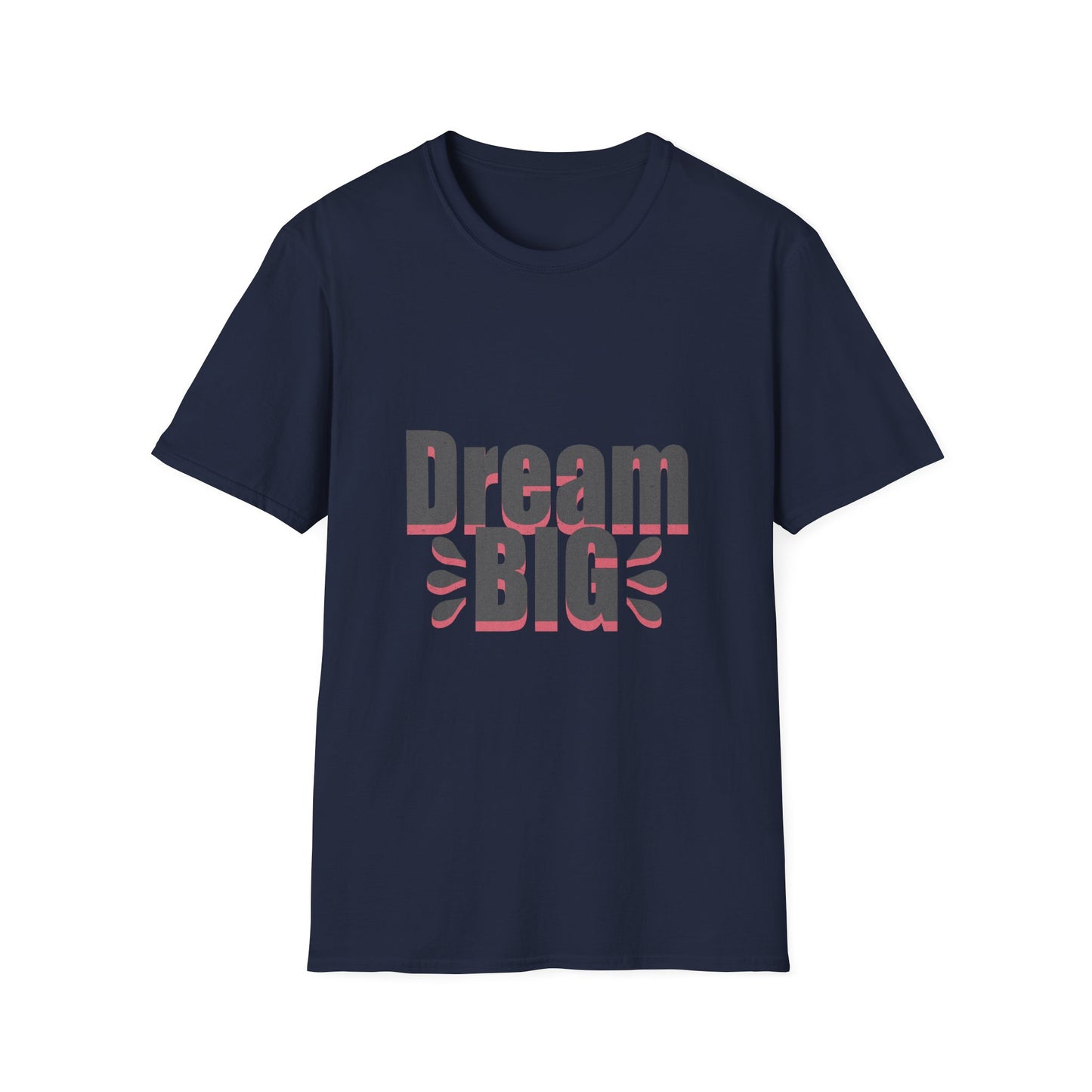 Dream Big Unisex Softstyle T-Shirt